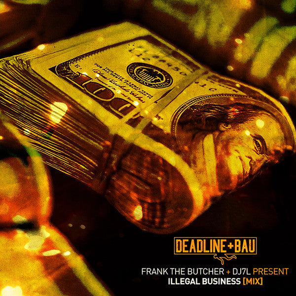 DEADLINE [Illegal Business Mix] By Frank The Butcher & DJ7L