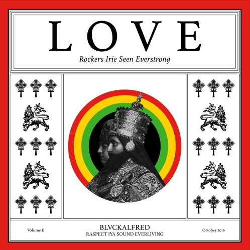 Blvck Alfred LOVE Rockers Irie Seen Everstrong