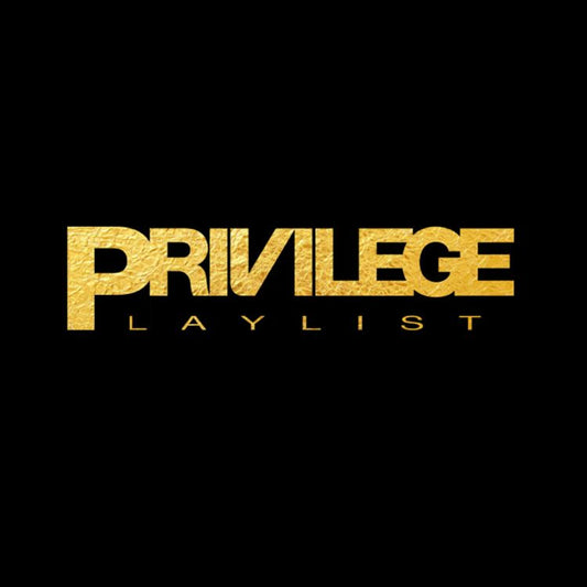 PRIVILEGE PLAYLIST