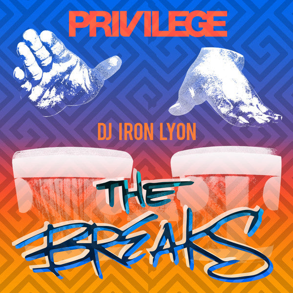 PRIVILEGE Presents DJ Iron Lyon "The Breaks"