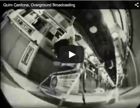 Quim Cardona, Overground Broadcasting