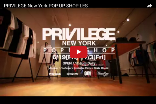 PRIVILEGE New York POP UP SHOP Video
